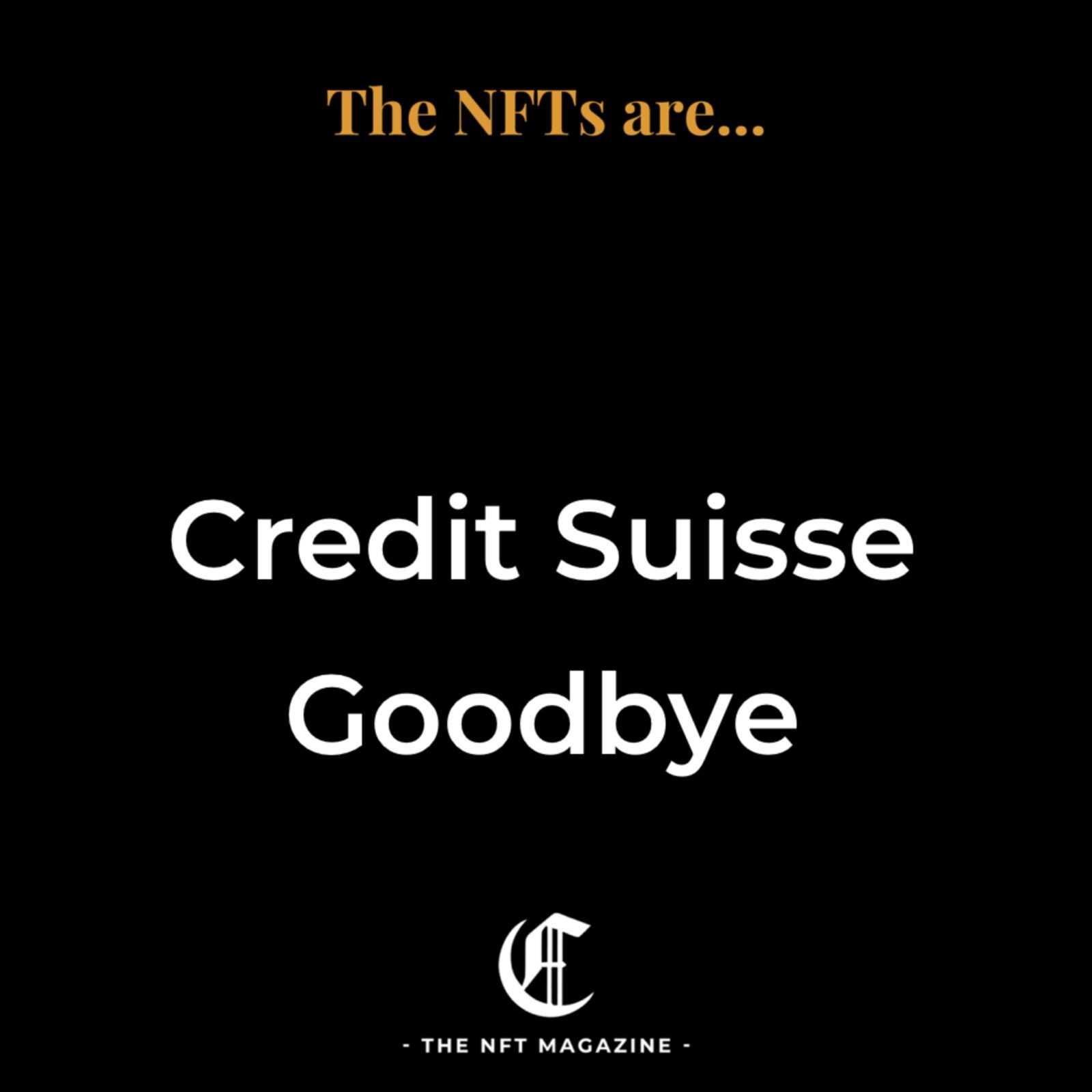 Credit Suisse... Goodbye